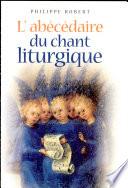 L'abécédaire du chant liturgique