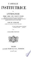 L'abeille institutrice; ou, Anthologie hébraique, grecque, latine, française et étrangère, démontrant l'accord de la philosophie et de la religion ...