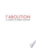 L'abolition - Le combat de Robert Badinter