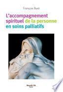 L'accompagnement spirituel de la personne en soins palliatifs