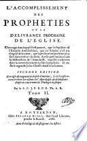L'accomplissement des propheties ou la delivrance prochaine de l'eglise