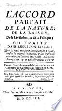 L'accord parfait de la nature, de la raison, de la révélation, & de la politique