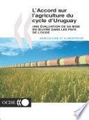 L'Accord sur l'agriculture du cycle d'Uruguay Une évaluation de sa mise en oeuvre dans les pays de l'OCDE