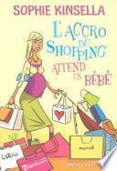 L'Accro du shopping attend un bébé