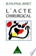 L' Acte chirurgical