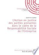 L'Action en justice des parties prenantes dans le cadre de la responsabilité sociale de l'entreprise