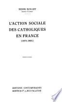 L'action sociale des catholiques en France, 1871-1901
