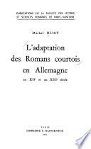 L'adaptation des romans courtois en Allemagne au XIIe et au XIIIe siècle