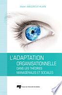 L'adaptation organisationnelle dans les théories managériales et sociales