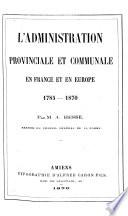 L'administration provinciale et communale en France et en Europe 1785-1870