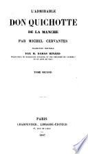 L'Admirable Don Quichotte de la Manche ... Traduction nouvelle par M. Damas Hinard. (Vie de Cervantes.).