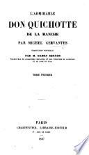 L'Admirable Don Quichotte de la Manche ... Traduction nouvelle par M. Damas Hinard. (Vie de Cervantes.).