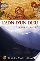 L'ADN d'un Dieu