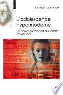 L'adolescence hypermoderne : Le nouveau rapport au temps ...