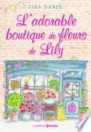 L'adorable boutique de fleurs de Lily
