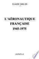 L'aéronautique française, 1945-1975