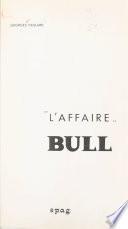 L'affaire Bull