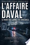 L'AFFAIRE DAVAL - Le mari aux larmes de crocodile