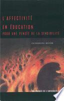 L'affectivité en éducation: pour une pensée de la...