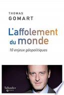 L'affolement du monde. 10 enjeux géopolitiques