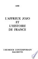 L'affreux Jojo et l'histoire de France