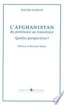 L'Afghanistan, du provisoire au transitoire