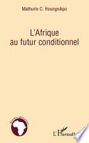L'Afrique au futur conditionnel