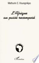 L'AFRIQUE AU PASSÉ RECOMPOSÉ