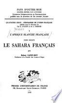 L'Afrique blanche française: Le Sahara français, par R. Capot-Rey