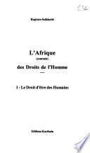 L'Afrique (centrale) des droits de l'homme: Le droit d'être des humains