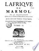 L'Afrique de Marmol, de la traduction de Nicolas Perrot sieur d'Ablancourt, divisée en 3 vol. et enrichie de cartes géographiques de M. Sanson, avec l'Histoire des Chérifs, trad. de l'Espagnol de Diego Torres par le duc d'Angoulesme le Père, Reveüe et retouchée par P. R. A.
