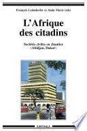 L'Afrique des citadins - Sociétés civiles en chantier (Abidjan, Dakar)