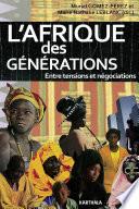 L'Afrique des générations. Entre tensions et négociations