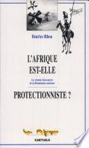 L'Afrique est-elle protectionniste?