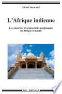 L'Afrique indienne. Les minorités d'origine indo-pakistanaise en Afrique orientale