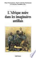 L'Afrique noire dans les imaginaires antillais