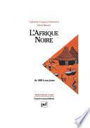 L'Afrique noire, de 1800 à nos jours