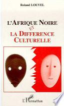 L'Afrique noire et la différence culturelle