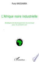 L'Afrique noire industrielle