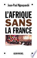 L'Afrique sans la France