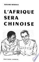 L'Afrique sera chinoise