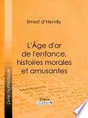 L'Age d'or de l'enfance, histoires morales et amusantes