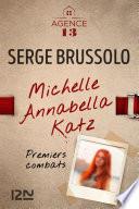 L'Agence 13 : Michelle Annabella Katz, Premiers combats