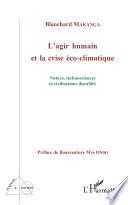 L'agir humain et la crise éco-climatique