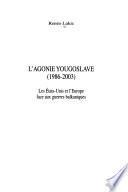 L'agonie yougoslave (1986-2003)