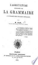 L'Agriculture enseignée par la Grammaire, à l'usage des écoles rurales