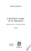 L'ahurissant vertige de M. Maelström
