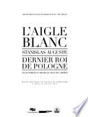 L'Aigle blanc, Stanislas Auguste, dernier roi de Pologne