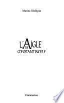 L'aigle de Constantinople