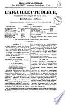 L'aiguillette bleue vaudeville historique en trois actes par MM. Jaime et Masson